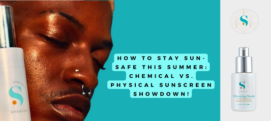 How to Stay Sun-Safe This Summer: Chemical vs. Physical Sunscreen Showdown!